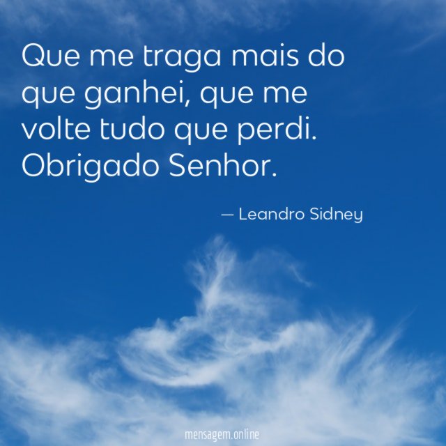 Que me traga mais do que ganhei