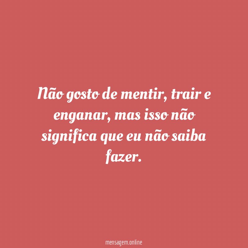 Não gosto de mentir