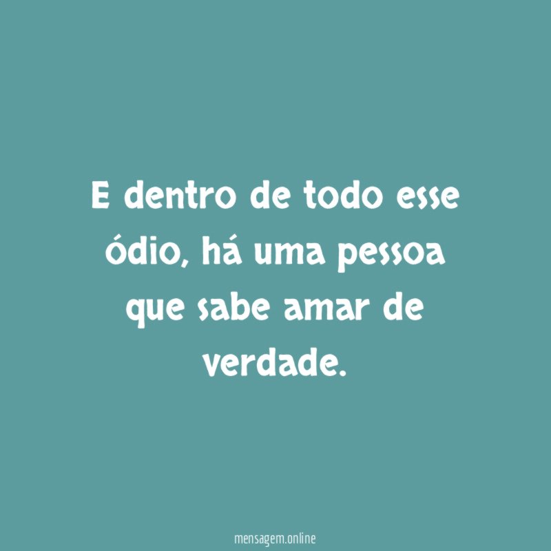 E dentro de todo esse ódio