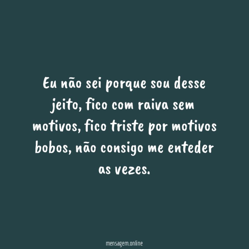 Eu não sei porque sou desse jeito