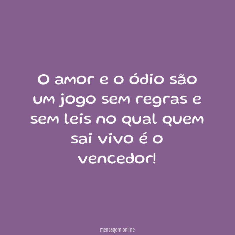 O amor e o ódio são um jogo