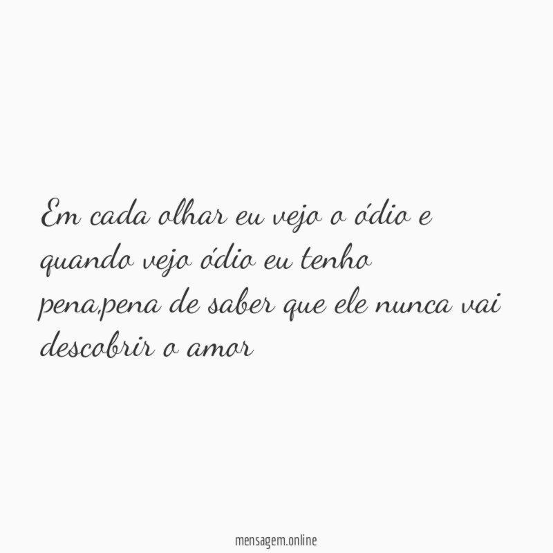Em cada olhar eu vejo o ódio