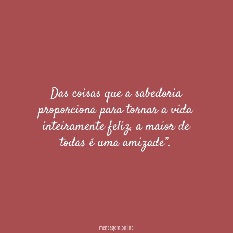 Das coisas que a sabedoria proporciona para tornar a vida inteiramente feliz