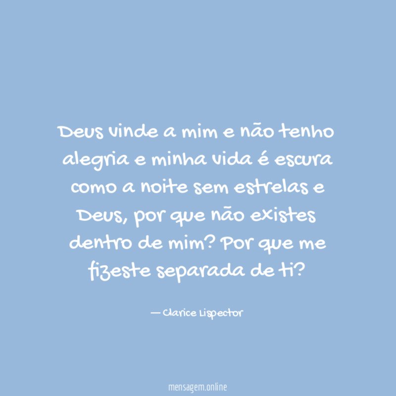 Deus vinde a mim e não tenho alegria