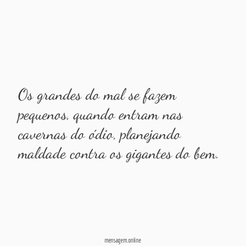 Os grandes do mal se fazem pequenos