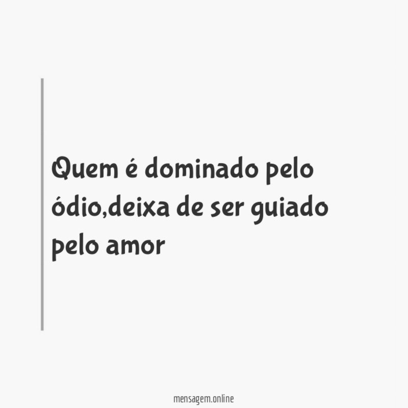 Quem é dominado pelo ódio