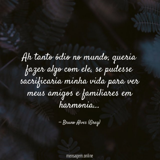 Ah tanto ódio no mundo