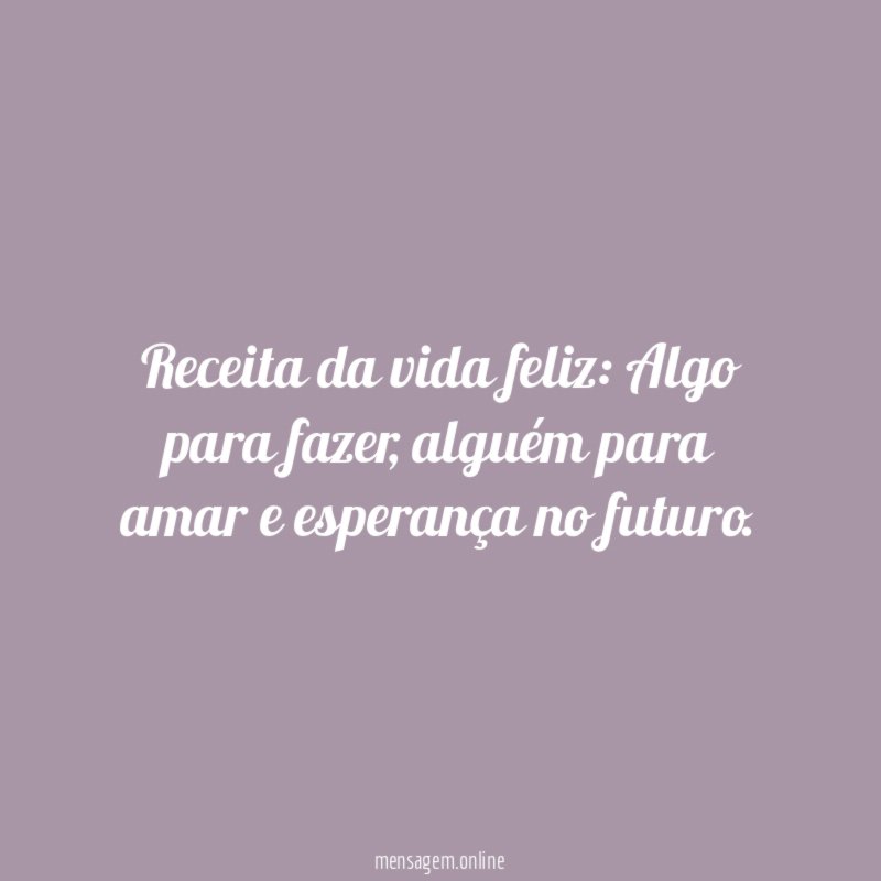 Receita da vida feliz