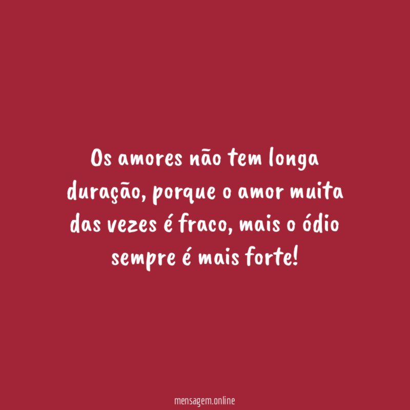 Os amores não tem longa duração
