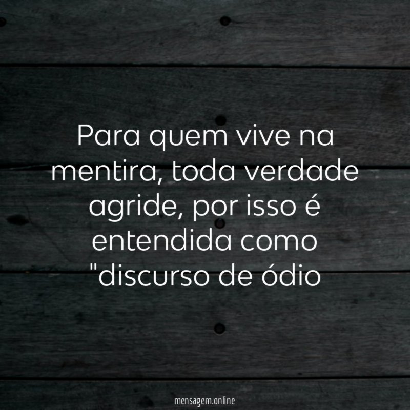 Para quem vive na mentira