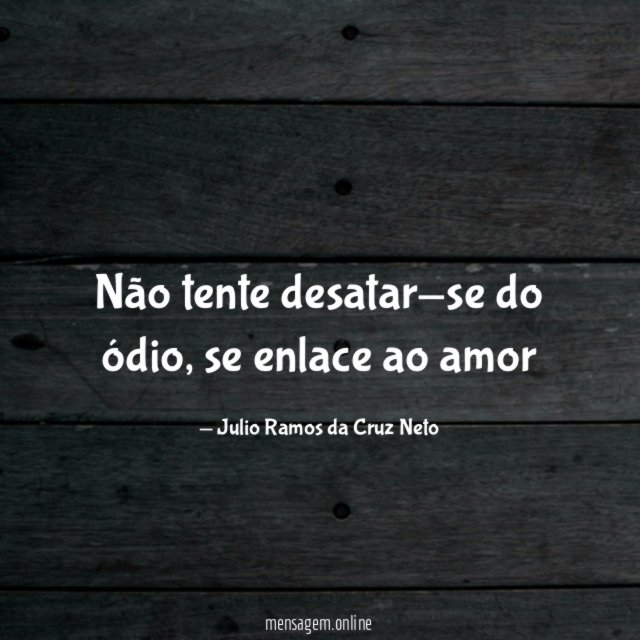 Não tente desatar-se do ódio