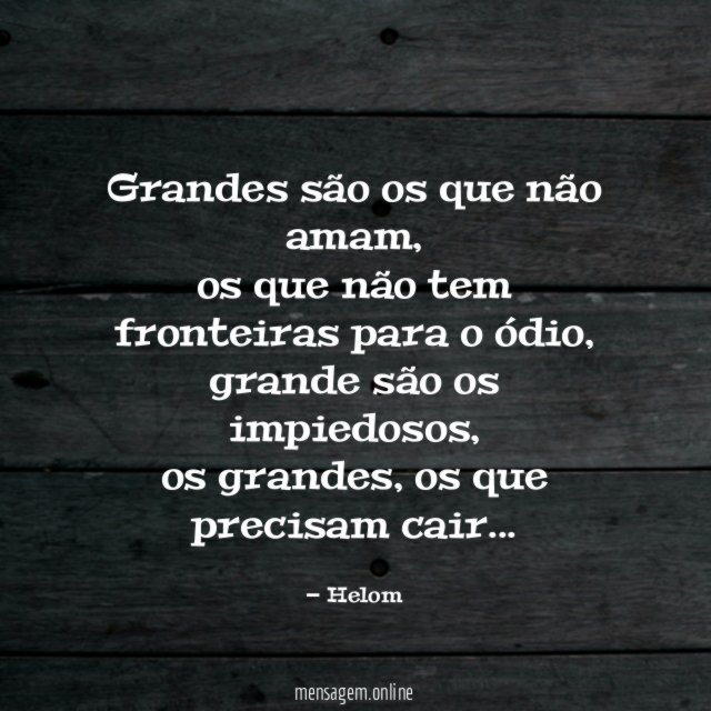 Grandes são os que não amam