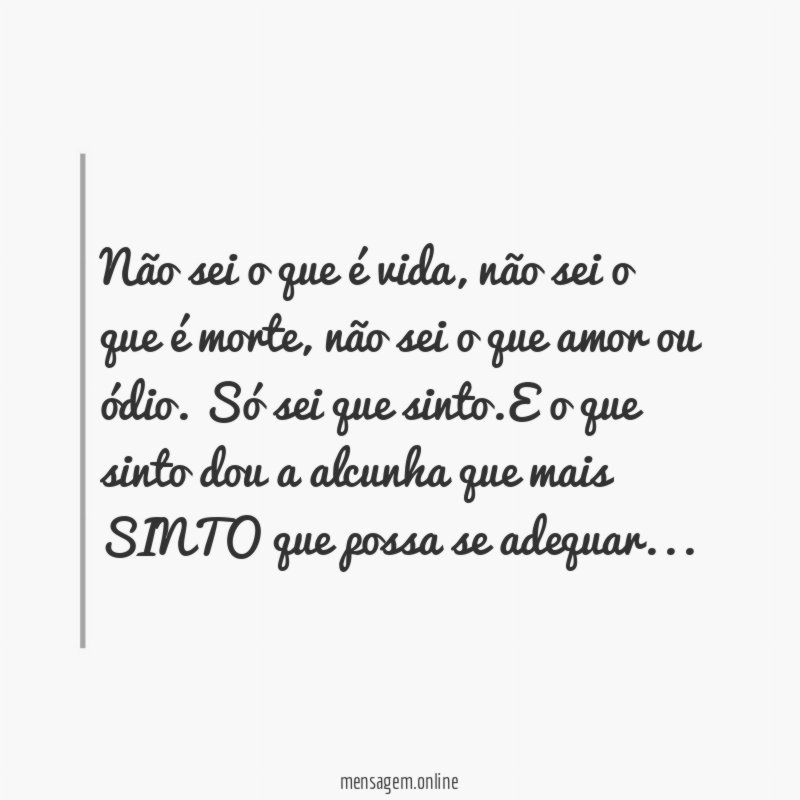 Não sei o que é vida