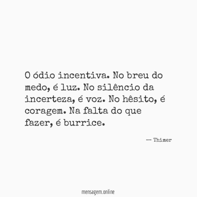 O ódio incentiva