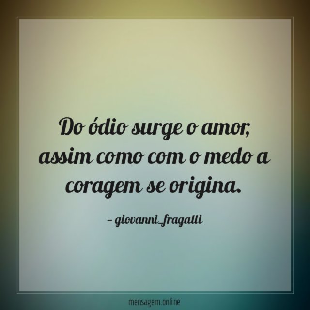 Do ódio surge o amor
