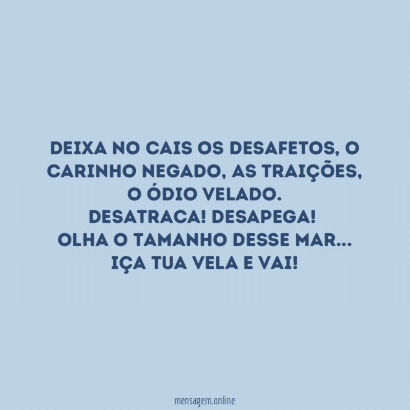 Deixa no cais os desafetos