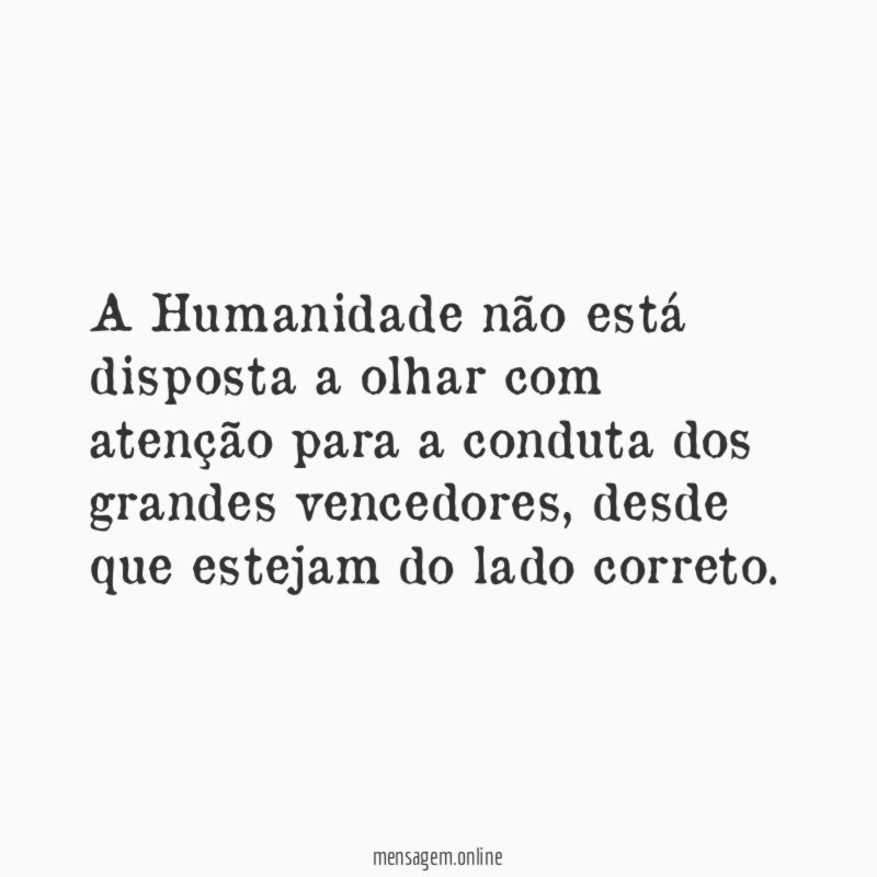 A Humanidade não está disposta a olhar com