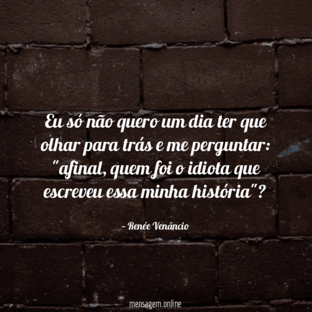 Eu só não quero um dia ter que