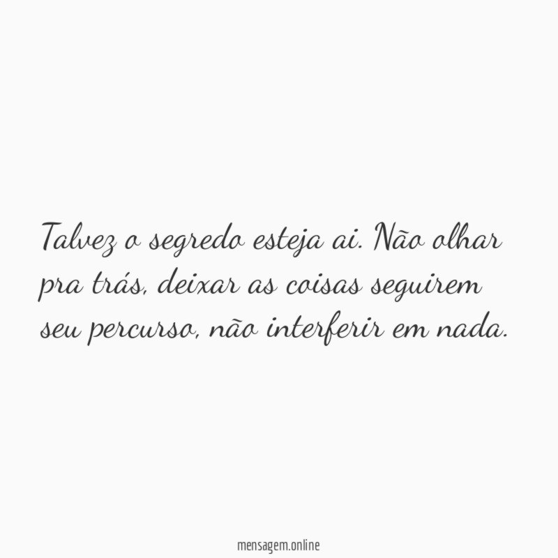 Talvez o segredo esteja ai
