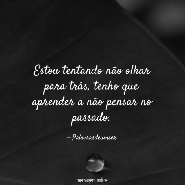 Estou tentando não olhar para trás