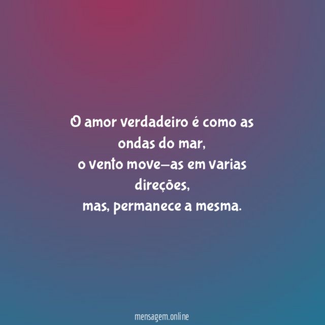 O amor verdadeiro é como as ondas do mar,