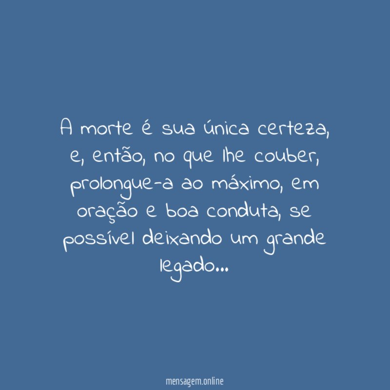 A morte é sua única certeza