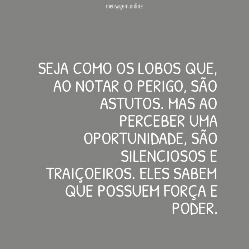 Seja como os lobos que