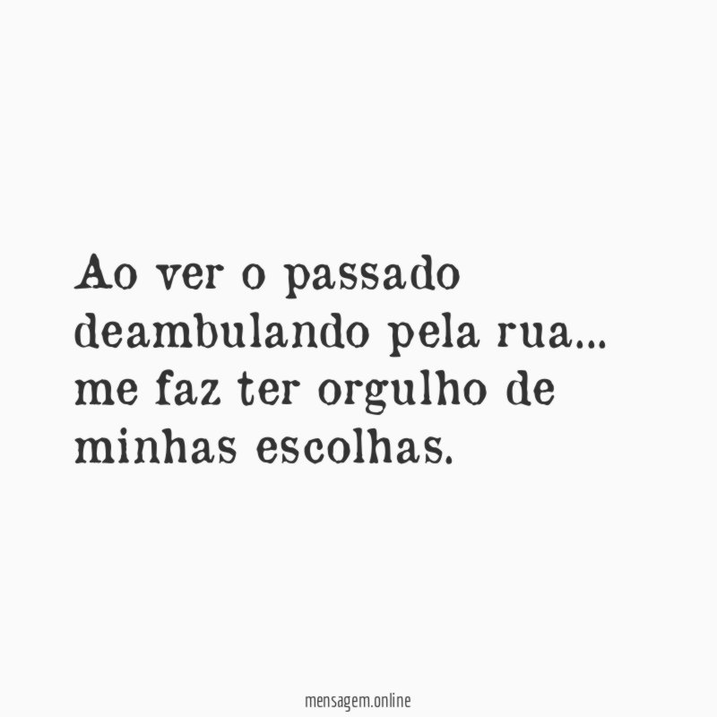 Ao ver o passado deambulando pela rua