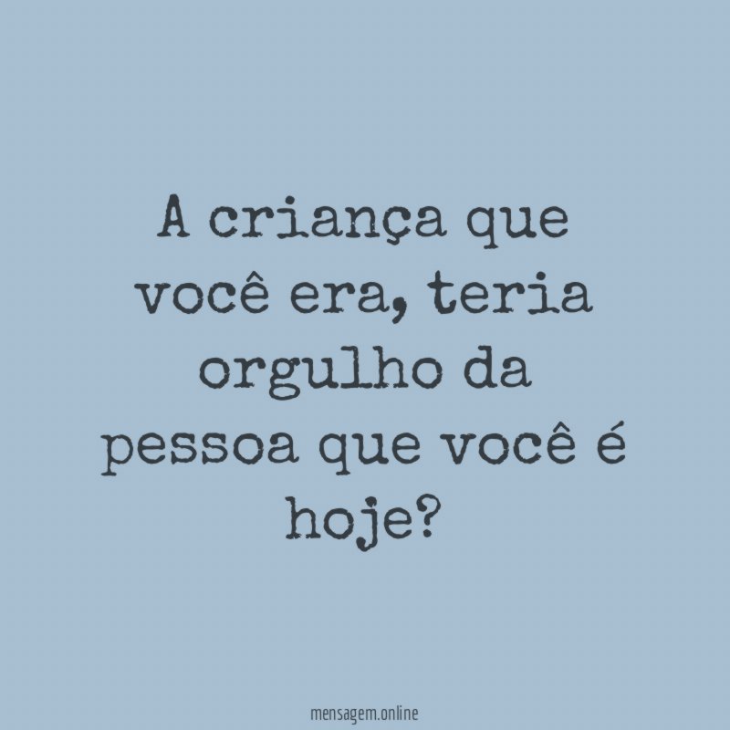 A criança que você era
