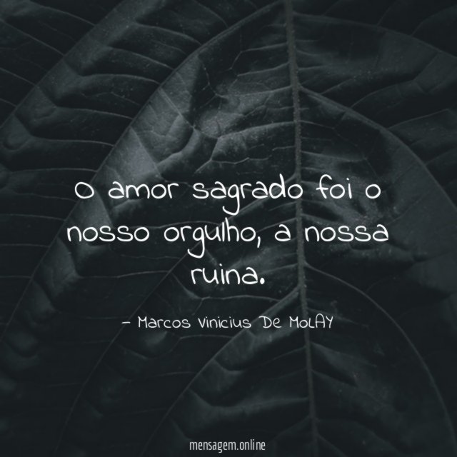O amor sagrado foi o nosso orgulho