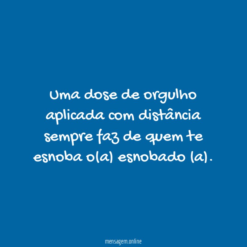 Uma dose de orgulho aplicada com distância sempre