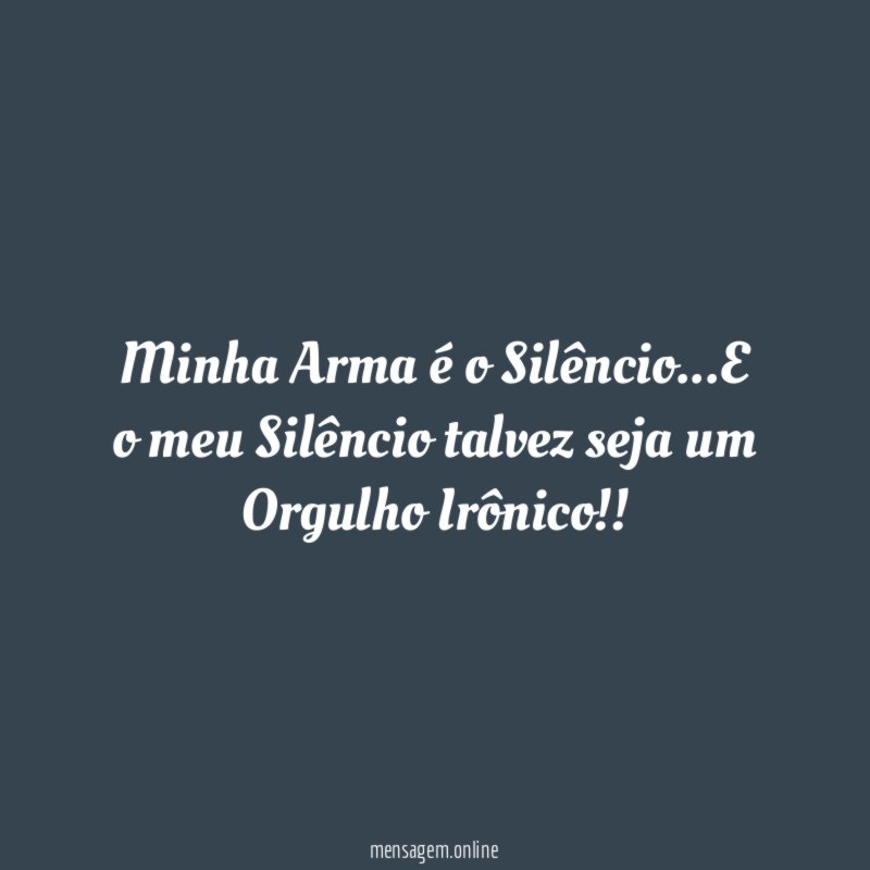 Minha Arma é o Silêncio