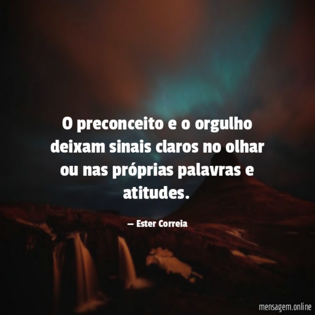 O preconceito e o orgulho deixam sinais claros