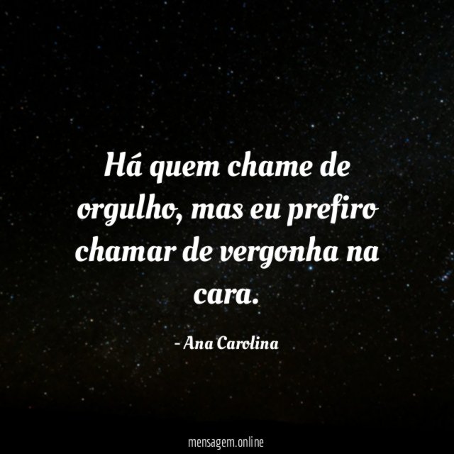 Há quem chame de orgulho