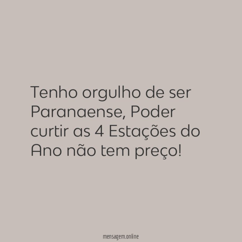 Tenho orgulho de ser Paranaense