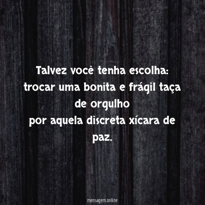 Talvez você tenha escolha