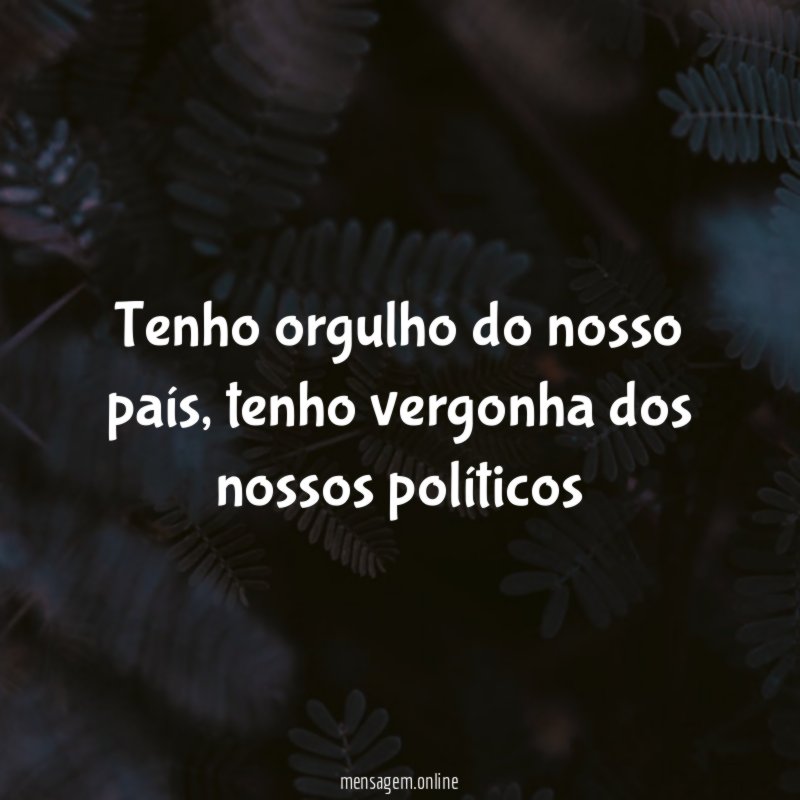 Tenho orgulho do nosso país