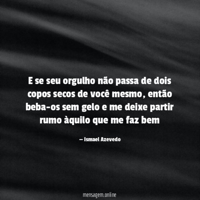 E se seu orgulho não passa de dois
