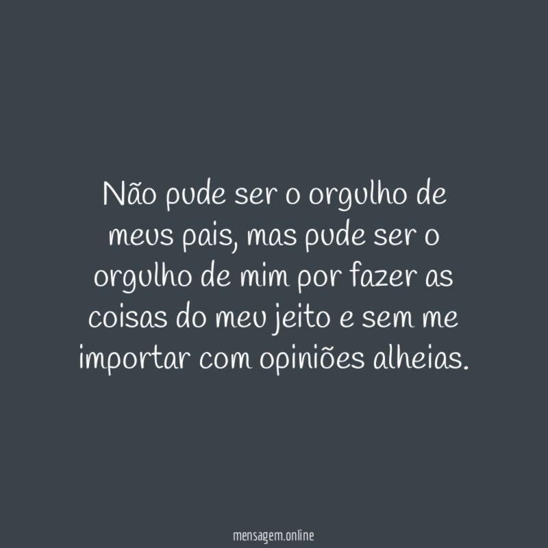 Não pude ser o orgulho de meus pais