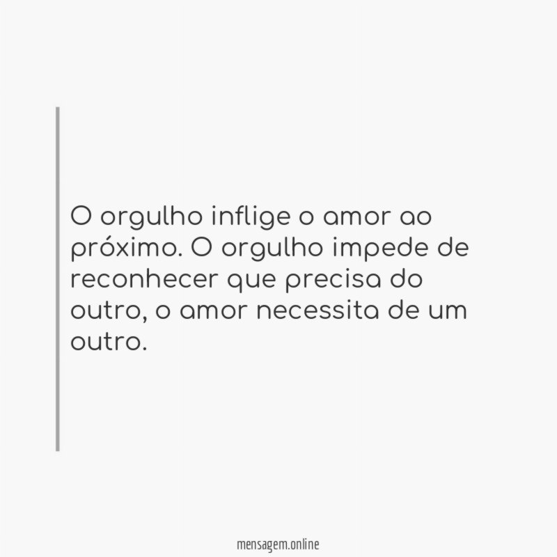 O orgulho inflige o amor ao próximo