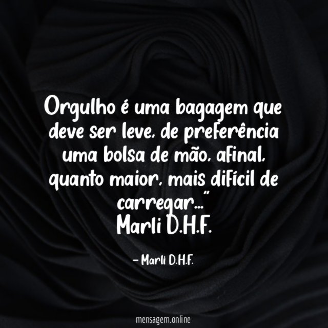 Orgulho é uma bagagem que deve ser leve