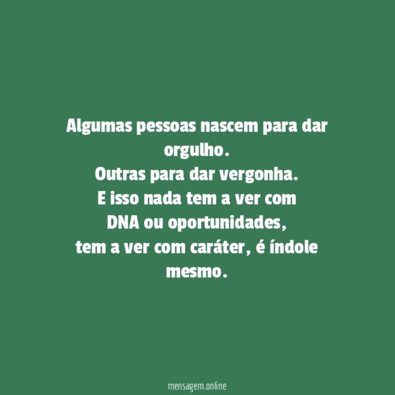 Algumas pessoas nascem para dar orgulho