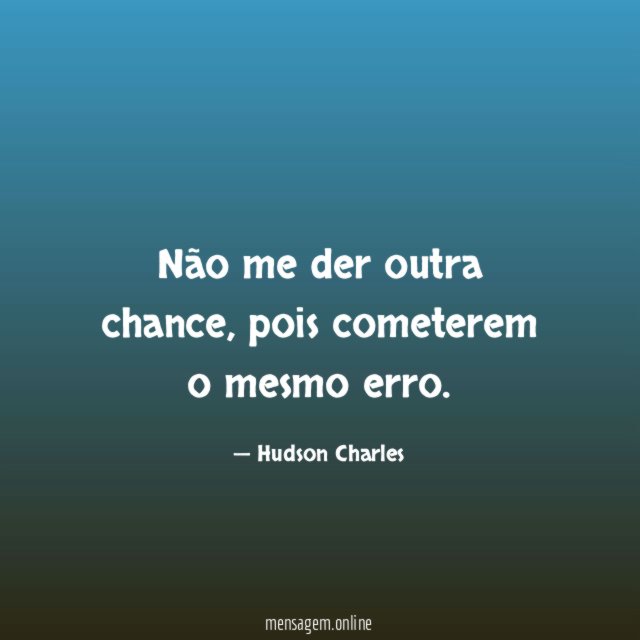 Não me der outra chance