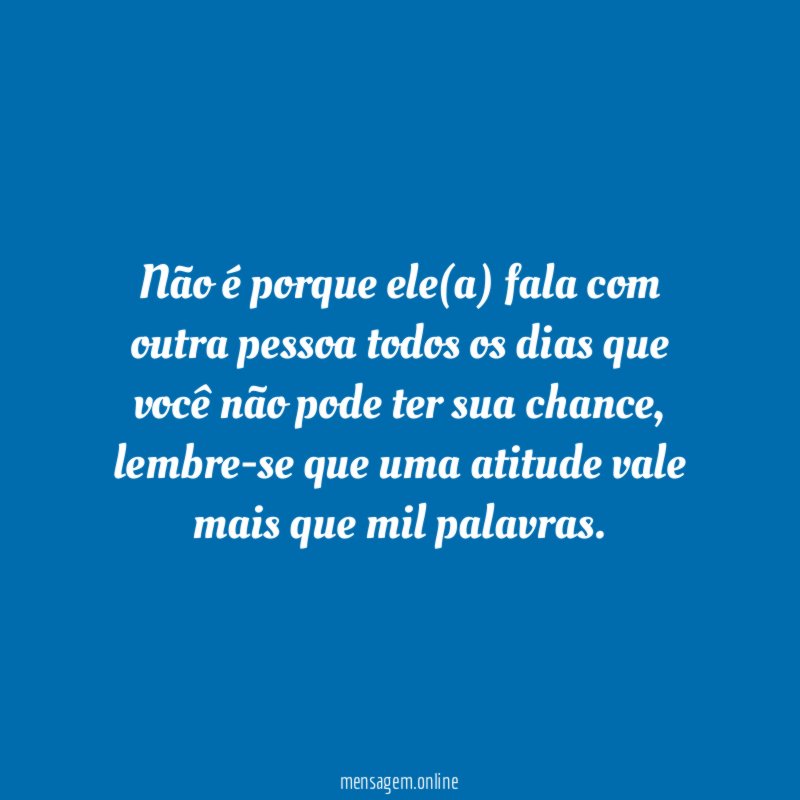 Não é porque ele(a) fala com outra pessoa