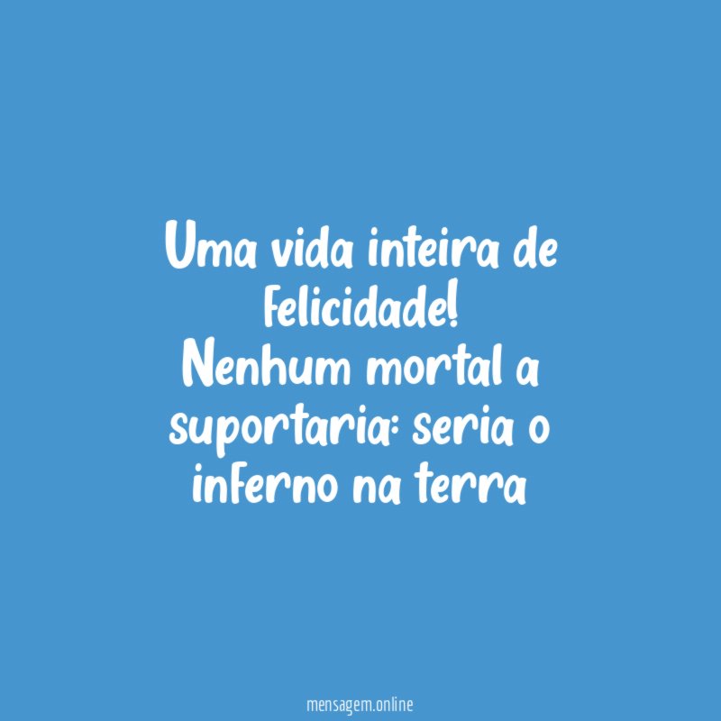 Uma vida inteira de felicidade