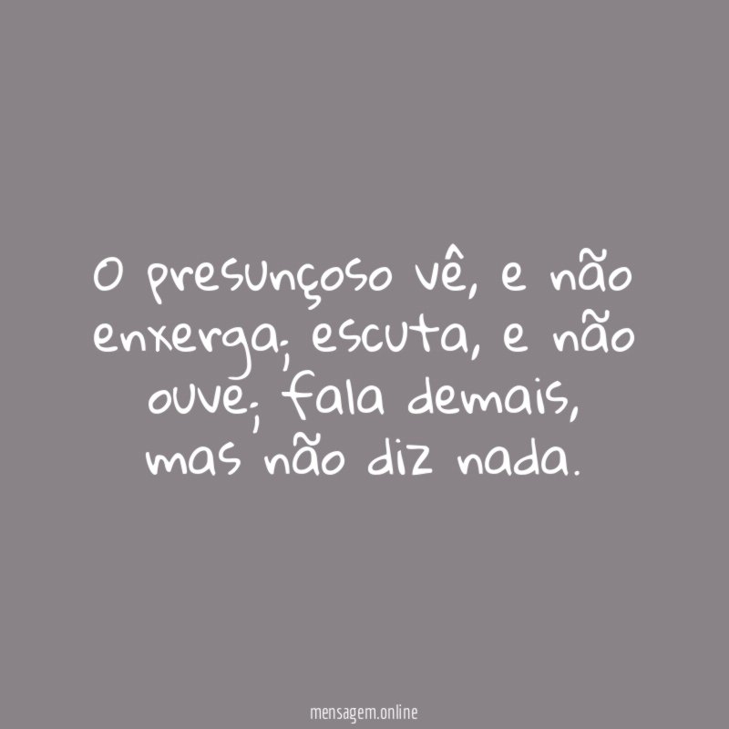 O presunçoso vê