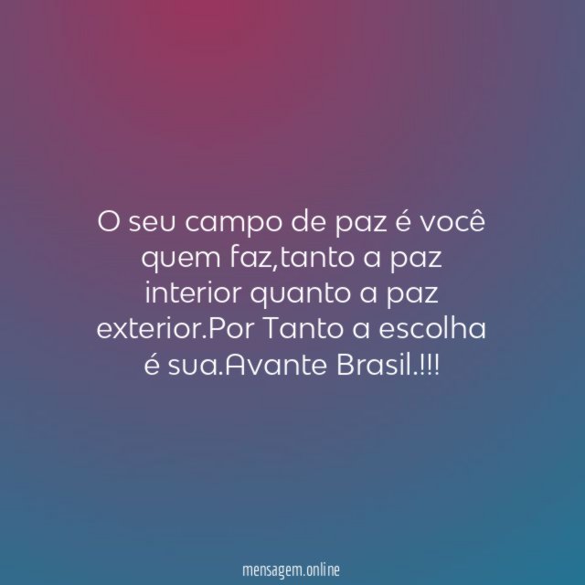 O seu campo de paz é você quem faz
