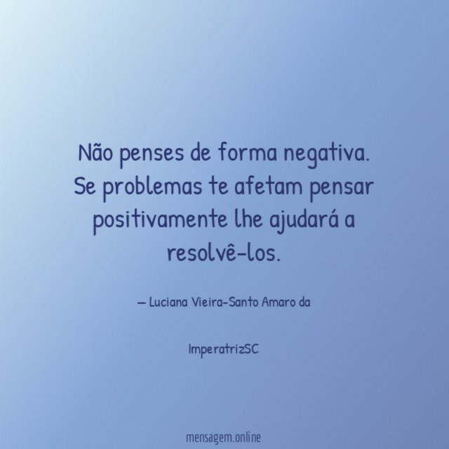 Não penses de forma negativa