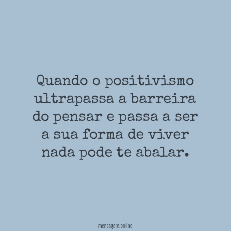 Quando o positivismo ultrapassa a barreira do pensar