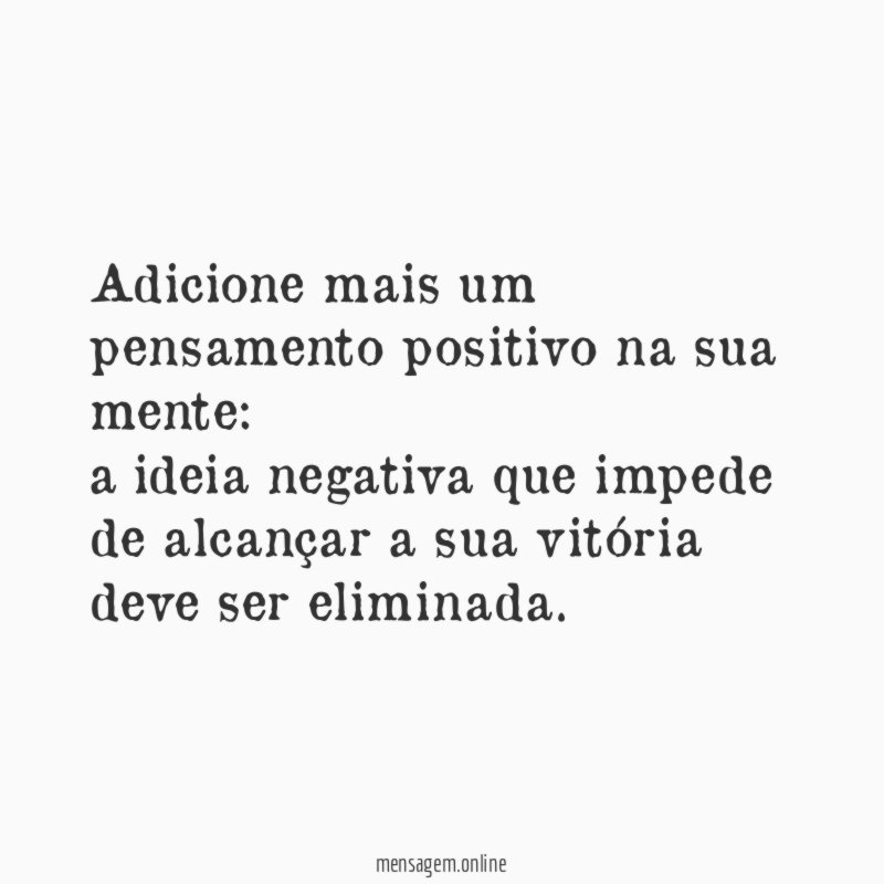 Adicione mais um pensamento positivo na sua mente
